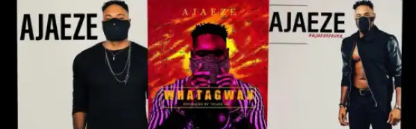 Ajaeze - Whatagwan